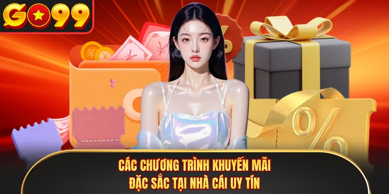 Các chương trình khuyến mãi đặc sắc tại nhà cái uy tín
