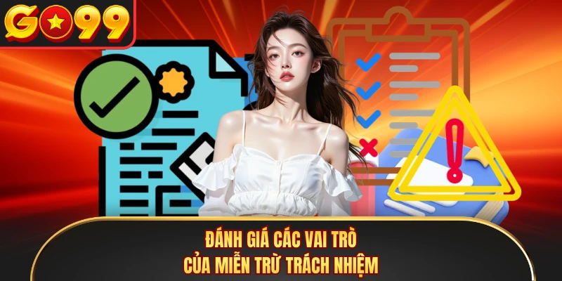 Đánh giá các vai trò của miễn trừ trách nhiệm