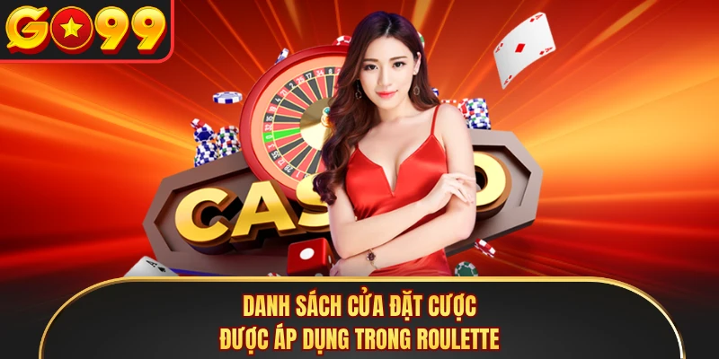 Danh sách cửa đặt cược được áp dụng trong Roulette