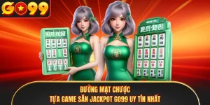 Đường Mạt Chược - Tựa Game Săn Jackpot GO99 Uy Tín Nhất