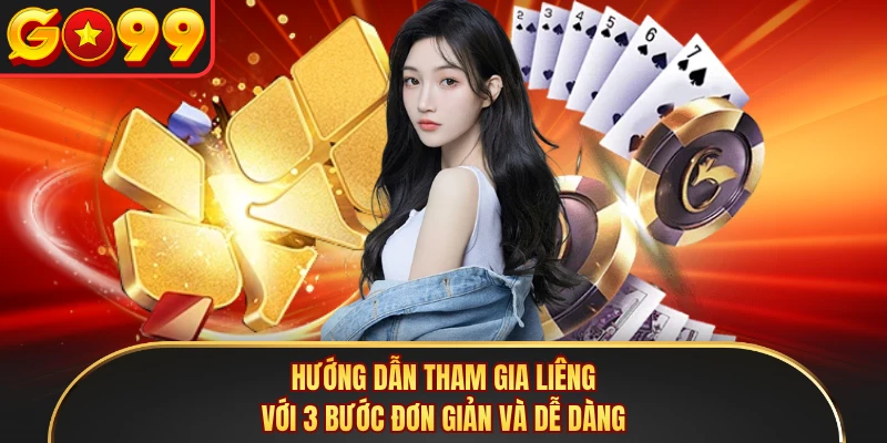 Hướng dẫn tham gia Liêng với 3 bước đơn giản và dễ dàng