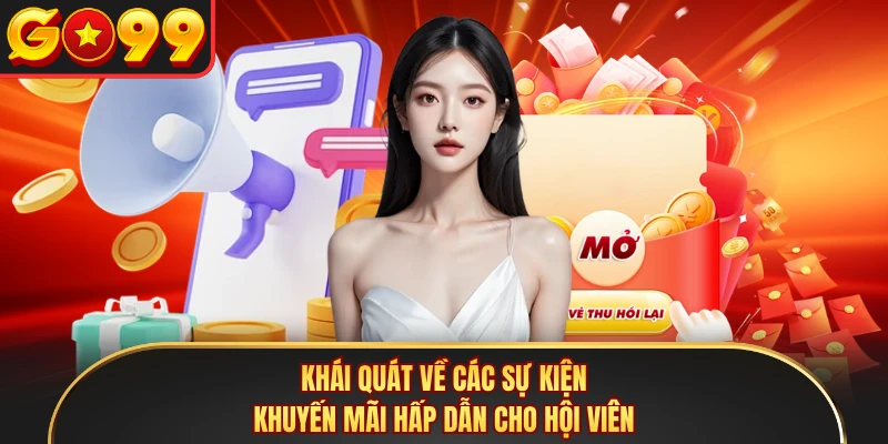 Khái quát về các sự kiện khuyến mãi hấp dẫn cho hội viên