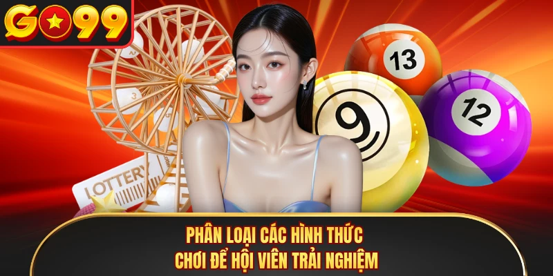 Phân loại các hình thức chơi để hội viên trải nghiệm