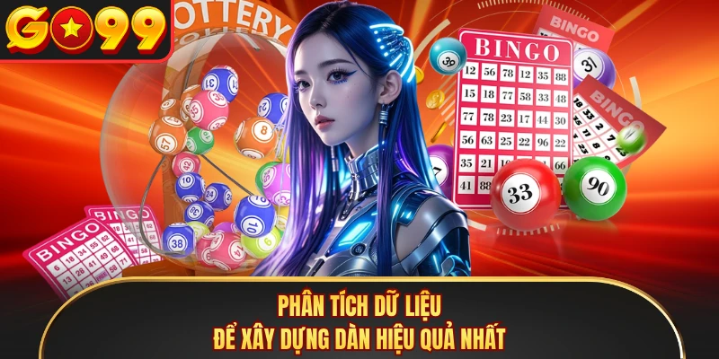 Phân tích dữ liệu để xây dựng dàn hiệu quả nhất
